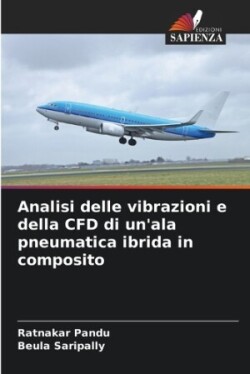 Analisi delle vibrazioni e della CFD di un'ala pneumatica ibrida in composito