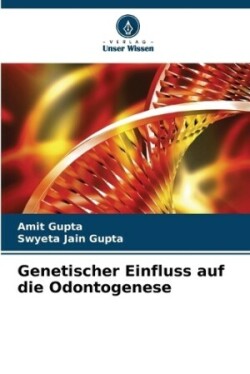 Genetischer Einfluss auf die Odontogenese