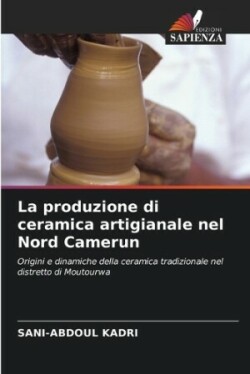 produzione di ceramica artigianale nel Nord Camerun