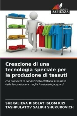 Creazione di una tecnologia speciale per la produzione di tessuti