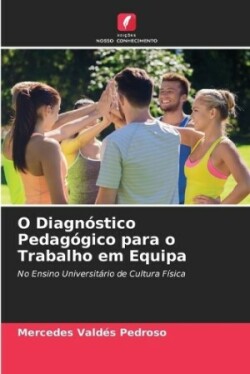 O Diagnóstico Pedagógico para o Trabalho em Equipa