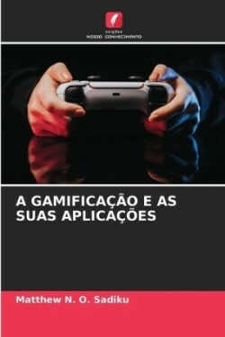 Gamificação E as Suas Aplicações