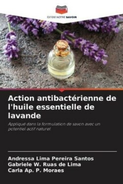 Action antibactérienne de l'huile essentielle de lavande