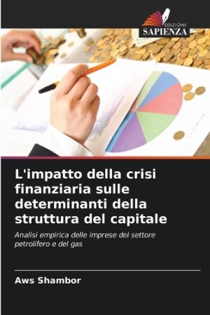 L'impatto della crisi finanziaria sulle determinanti della struttura del capitale