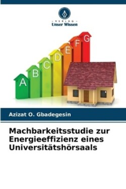 Machbarkeitsstudie zur Energieeffizienz eines Universitätshörsaals