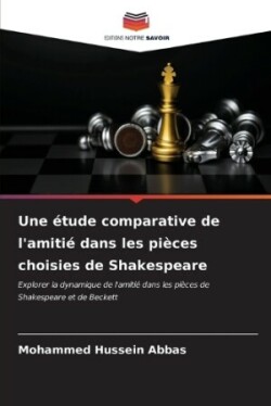 étude comparative de l'amitié dans les pièces choisies de Shakespeare