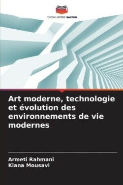 Art moderne, technologie et évolution des environnements de vie modernes