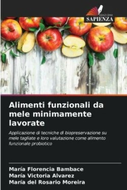 Alimenti funzionali da mele minimamente lavorate