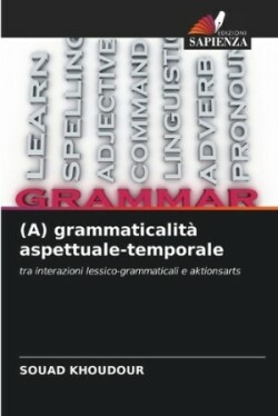 (A) grammaticalità aspettuale-temporale