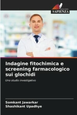 Indagine fitochimica e screening farmacologico sui glochidi