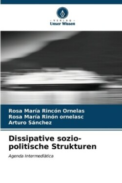 Dissipative sozio-politische Strukturen