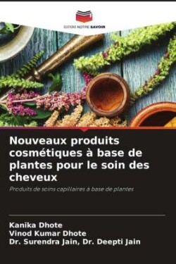 Nouveaux produits cosmétiques à base de plantes pour le soin des cheveux