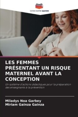 Les Femmes Présentant Un Risque Maternel Avant La Conception