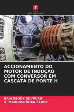 ACCIONAMENTO DO MOTOR DE INDUÇÃO COM CONVERSOR EM CASCATA DE PONTE H