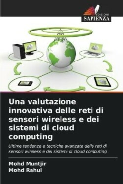 valutazione innovativa delle reti di sensori wireless e dei sistemi di cloud computing