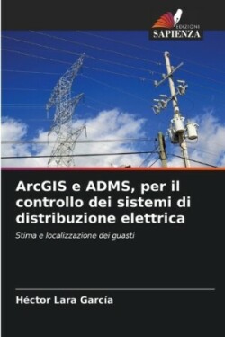 ArcGIS e ADMS, per il controllo dei sistemi di distribuzione elettrica