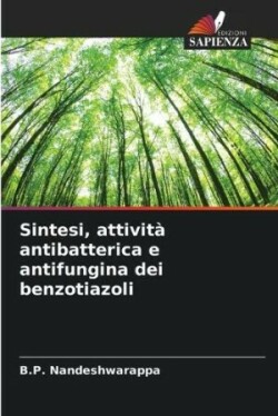Sintesi, attività antibatterica e antifungina dei benzotiazoli