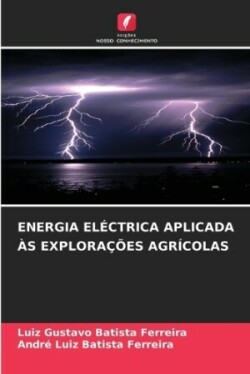 Energia Eléctrica Aplicada Às Explorações Agrícolas