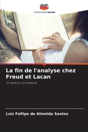 fin de l'analyse chez Freud et Lacan