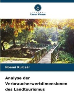 Analyse der Verbraucherwertdimensionen des Landtourismus