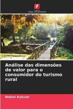 Análise das dimensões de valor para o consumidor do turismo rural