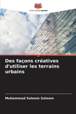 Des fa�ons cr�atives d'utiliser les terrains urbains