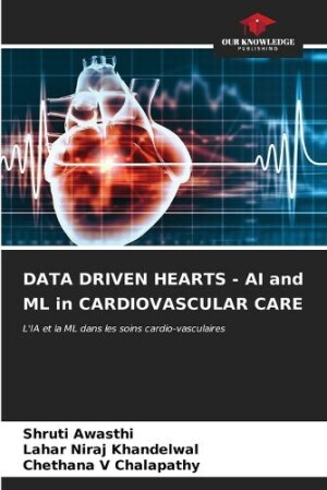 DATA DRIVEN HEARTS - AI and ML in CARDIOVASCULAR CARE