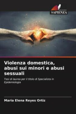 Violenza domestica, abusi sui minori e abusi sessuali