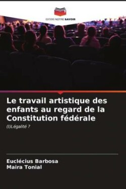 Le travail artistique des enfants au regard de la Constitution fédérale