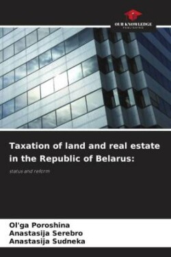 Taxation of land and real estate in the Republic of Belarus: