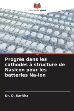 Progr�s dans les cathodes � structure de Nasicon pour les batteries Na-ion
