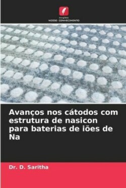 Avan�os nos c�todos com estrutura de nasicon para baterias de i�es de Na