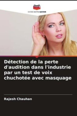 Détection de la perte d'audition dans l'industrie par un test de voix chuchotée avec masquage