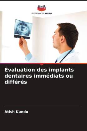 Évaluation des implants dentaires immédiats ou différés