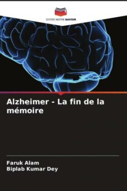 Alzheimer - La fin de la mémoire