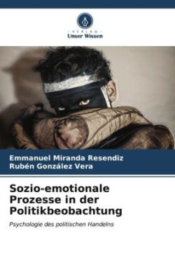 Sozio-emotionale Prozesse in der Politikbeobachtung