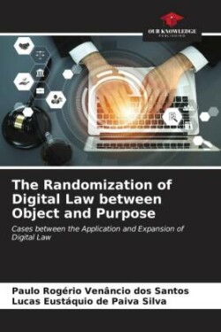 The Randomization of Digital Law between Object and Purpose