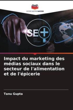 Impact du marketing des médias sociaux dans le secteur de l'alimentation et de l'épicerie