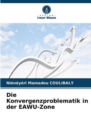 Konvergenzproblematik in der EAWU-Zone