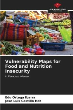 Vulnerability Maps for Food and Nutrition Insecurity