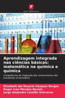 Aprendizagem integrada nas ciências básicas: matemática na química e química