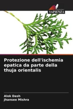 Protezione dell'ischemia epatica da parte della thuja orientalis