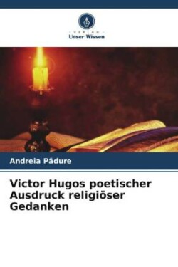 Victor Hugos poetischer Ausdruck religi�ser Gedanken