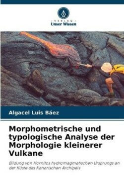Morphometrische und typologische Analyse der Morphologie kleinerer Vulkane