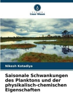 Saisonale Schwankungen des Planktons und der physikalisch-chemischen Eigenschaften