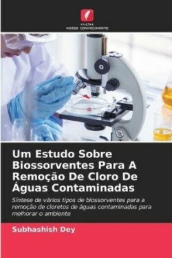 Um Estudo Sobre Biossorventes Para A Remoção De Cloro De Águas Contaminadas