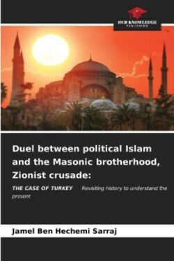 Duel between political Islam and the Masonic brotherhood, Zionist crusade