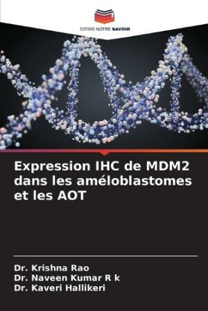 Expression IHC de MDM2 dans les améloblastomes et les AOT