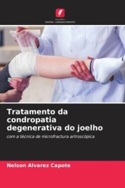 Tratamento da condropatia degenerativa do joelho