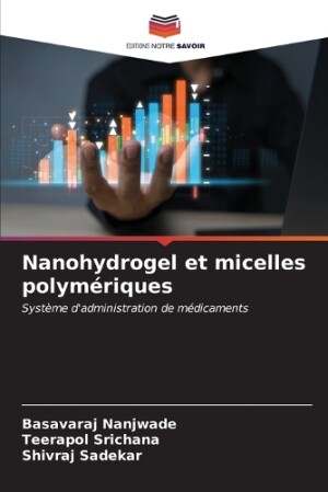Nanohydrogel et micelles polym�riques